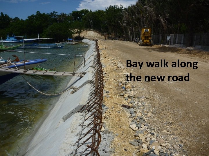 Bay walk along the new road 