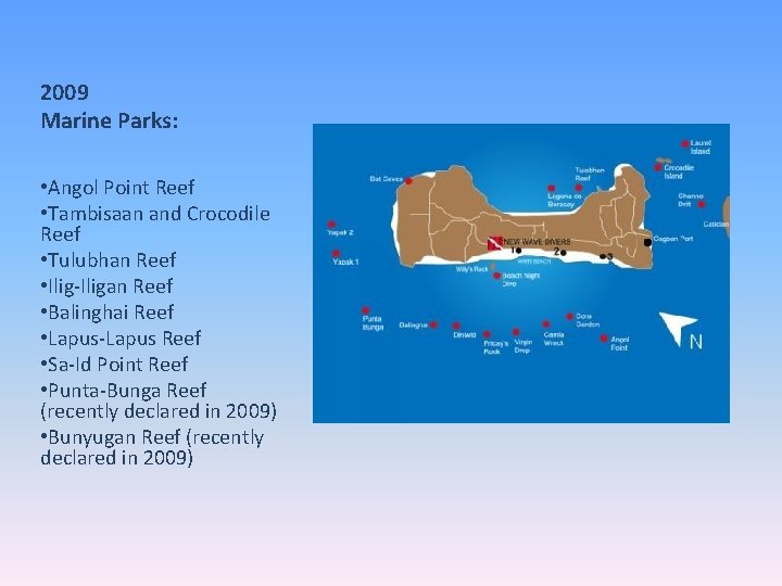 2009 Marine Parks: • Angol Point Reef • Tambisaan and Crocodile Reef • Tulubhan