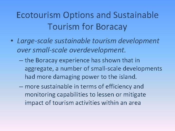 Ecotourism Options and Sustainable Tourism for Boracay • Large-scale sustainable tourism development over small-scale