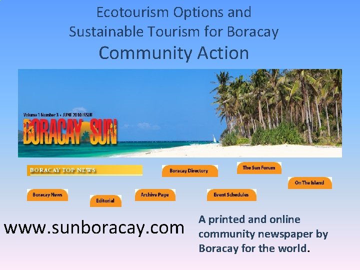 Ecotourism Options and Sustainable Tourism for Boracay Community Action www. sunboracay. com A printed