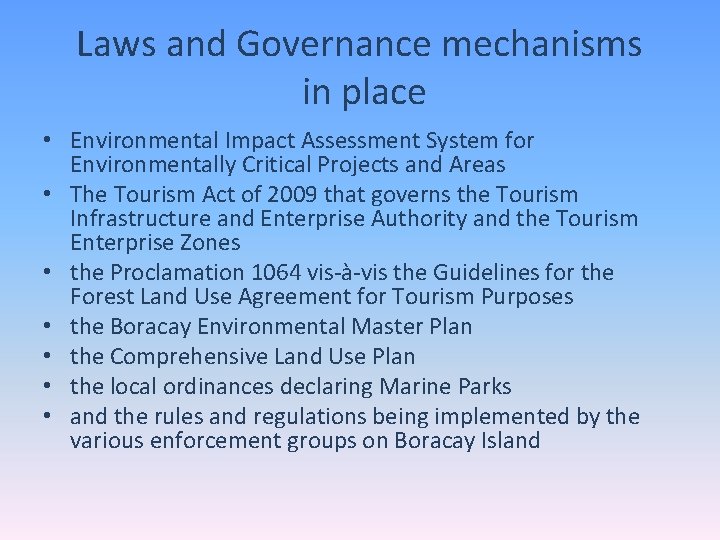 Laws and Governance mechanisms in place • Environmental Impact Assessment System for Environmentally Critical