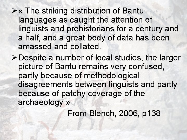 Ø « The striking distribution of Bantu languages as caught the attention of linguists