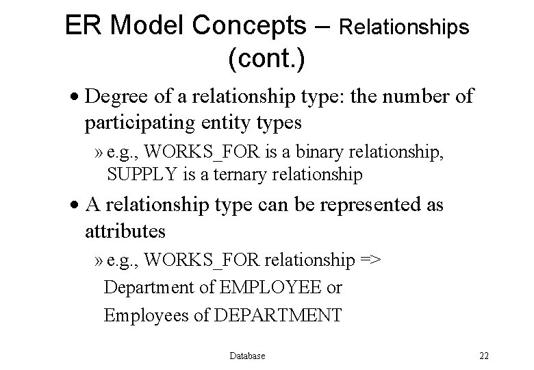 ER Model Concepts – Relationships (cont. ) · Degree of a relationship type: the
