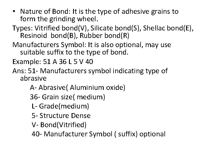  • Nature of Bond: It is the type of adhesive grains to form