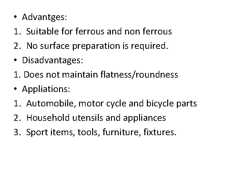  • Advantges: 1. Suitable for ferrous and non ferrous 2. No surface preparation