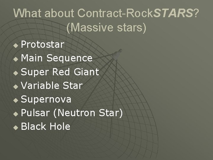 What about Contract-Rock. STARS? (Massive stars) Protostar u Main Sequence u Super Red Giant