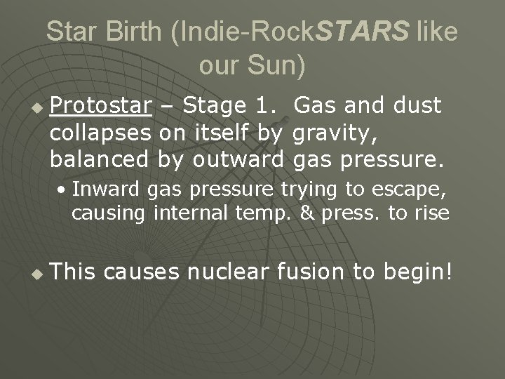 Star Birth (Indie-Rock. STARS like our Sun) u Protostar – Stage 1. Gas and