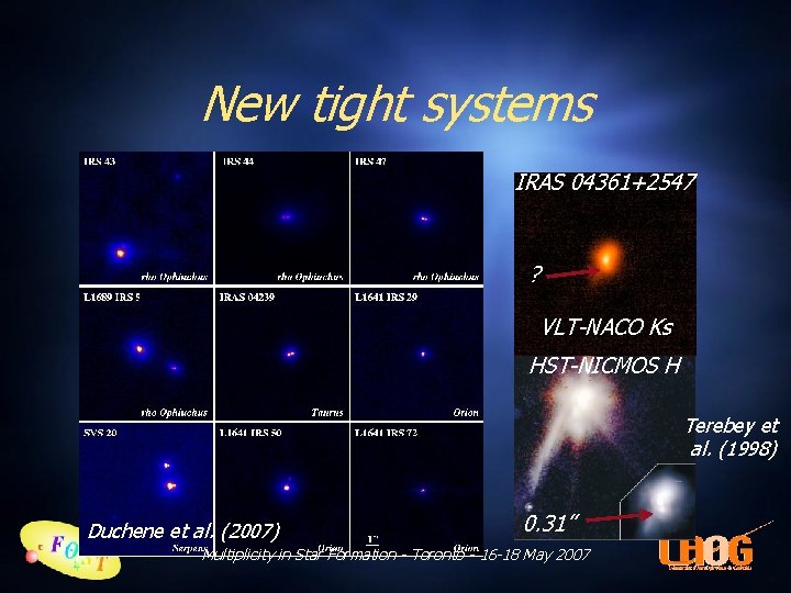 New tight systems IRAS 04361+2547 ? VLT-NACO Ks HST-NICMOS H Terebey et al. (1998)