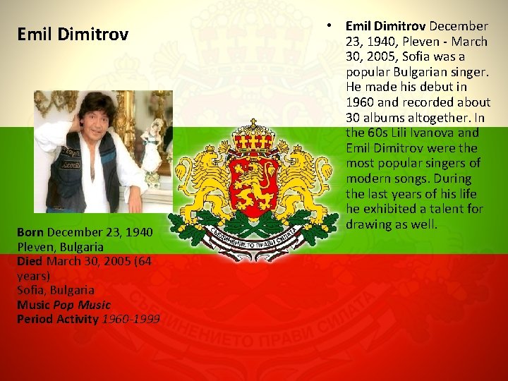 Emil Dimitrov Born December 23, 1940 Pleven, Bulgaria Died March 30, 2005 (64 years)