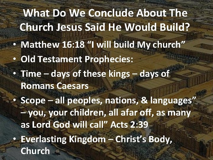 What Do We Conclude About The Church Jesus Said He Would Build? • Matthew