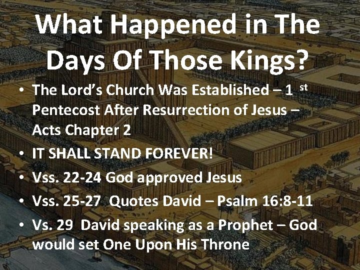 What Happened in The Days Of Those Kings? • The Lord’s Church Was Established