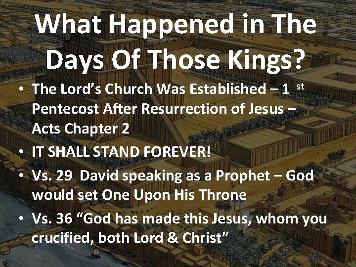 What Happened in The Days Of Those Kings? • The Lord’s Church Was Established