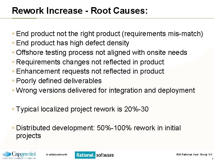 Rework Increase - Root Causes: § End product not the right product (requirements mis-match)