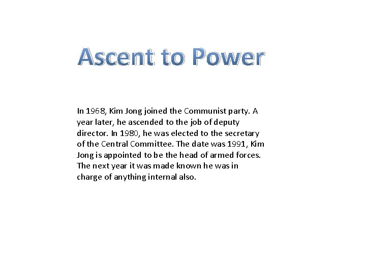 Ascent to Power In 1968, Kim Jong joined the Communist party. A year later,