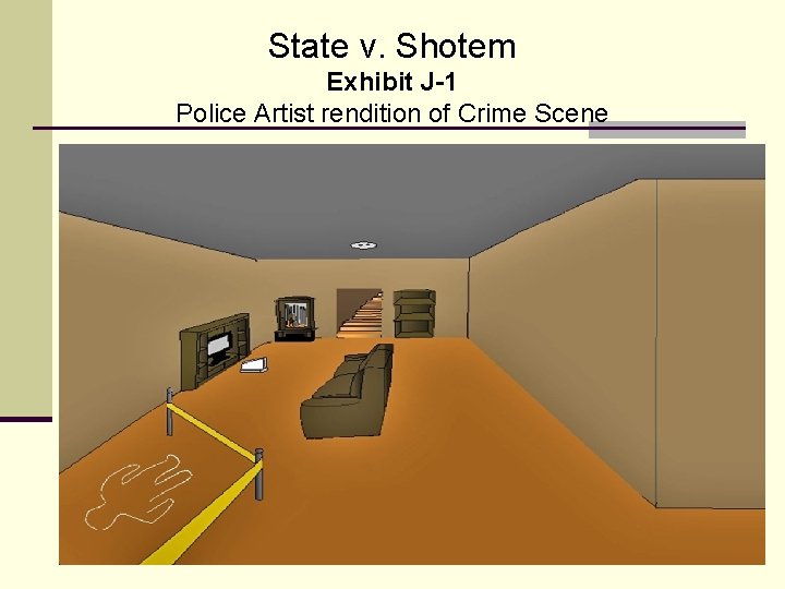 State v. Shotem Exhibit J-1 Police Artist rendition of Crime Scene 