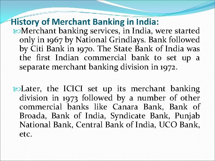 History of Merchant Banking in India: Merchant banking services, in India, were started only