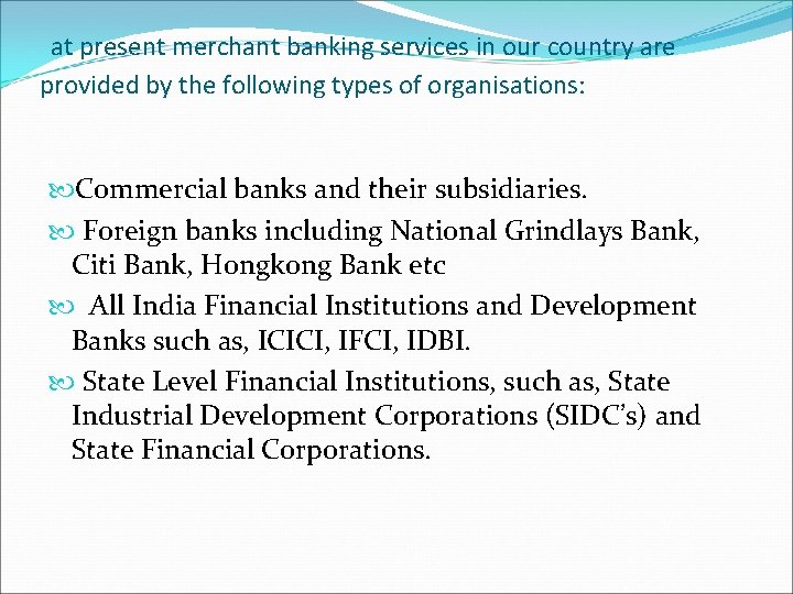 at present merchant banking services in our country are provided by the following types