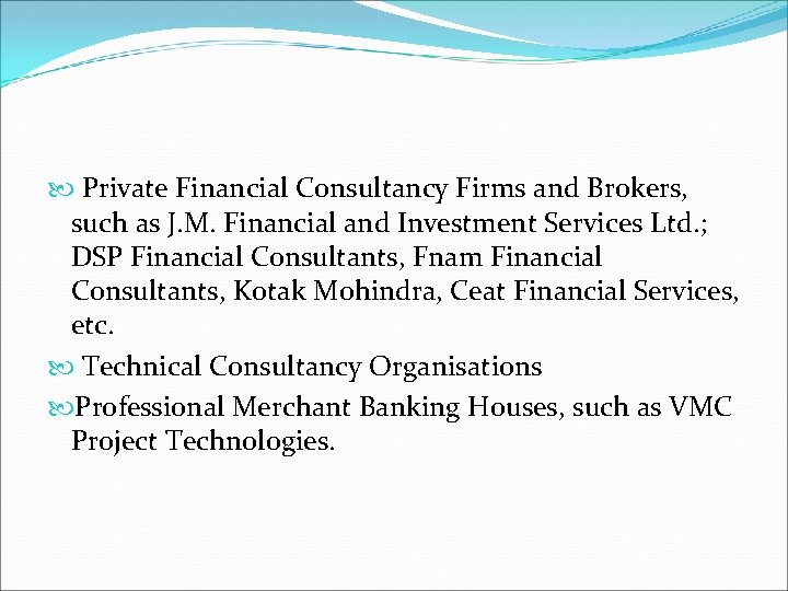  Private Financial Consultancy Firms and Brokers, such as J. M. Financial and Investment