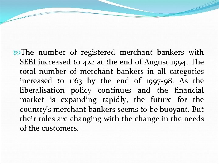  The number of registered merchant bankers with SEBI increased to 422 at the
