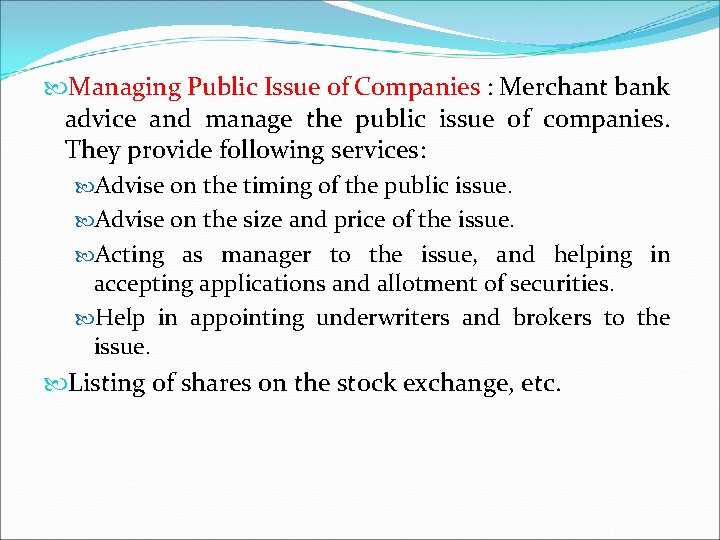  Managing Public Issue of Companies : Merchant bank advice and manage the public