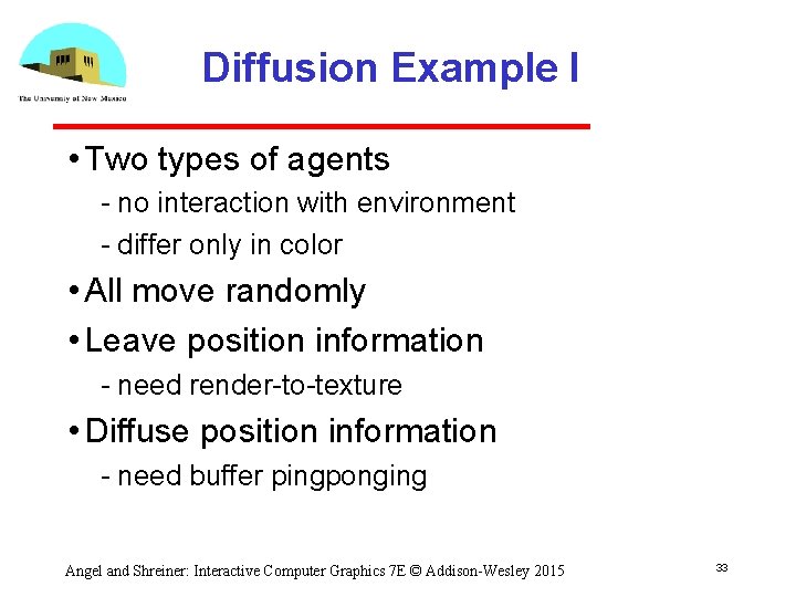 Diffusion Example I • Two types of agents no interaction with environment differ only