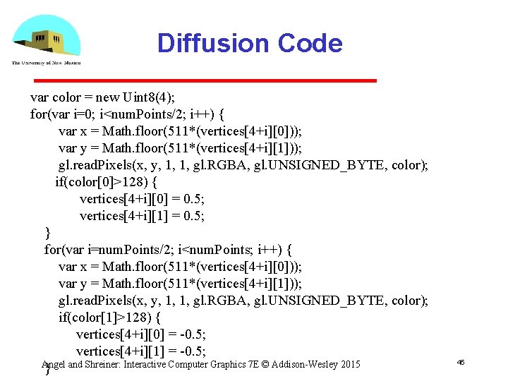 Diffusion Code var color = new Uint 8(4); for(var i=0; i<num. Points/2; i++) {