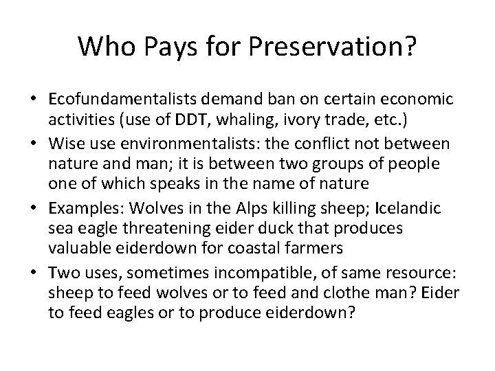 Who Pays for Preservation? • Ecofundamentalists demand ban on certain economic activities (use of