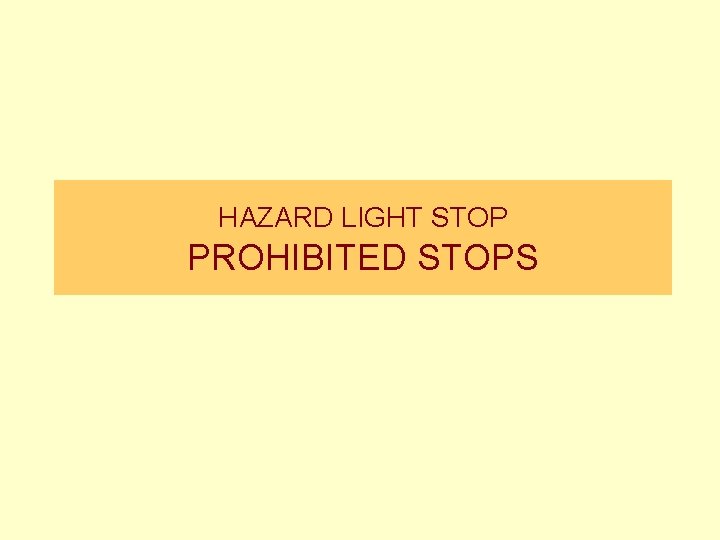 HAZARD LIGHT STOP PROHIBITED STOPS 