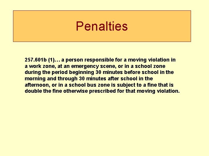 Penalties 257. 601 b (1)… a person responsible for a moving violation in a