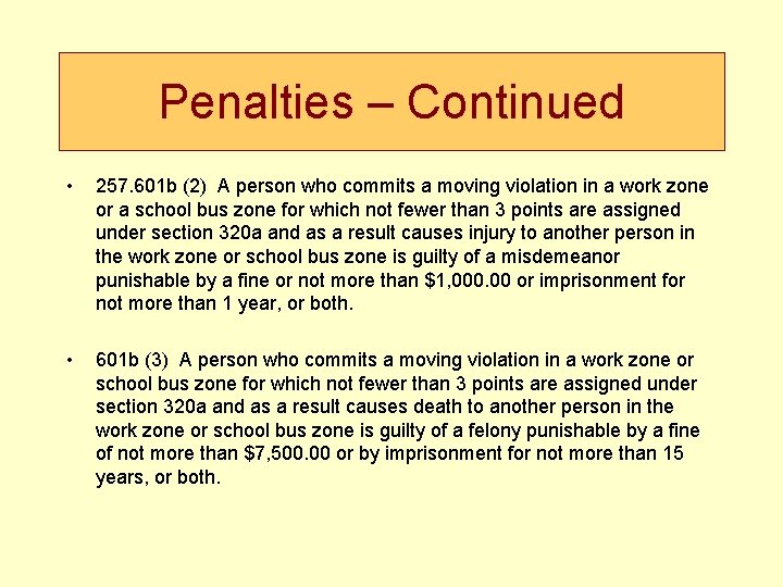 Penalties – Continued • 257. 601 b (2) A person who commits a moving