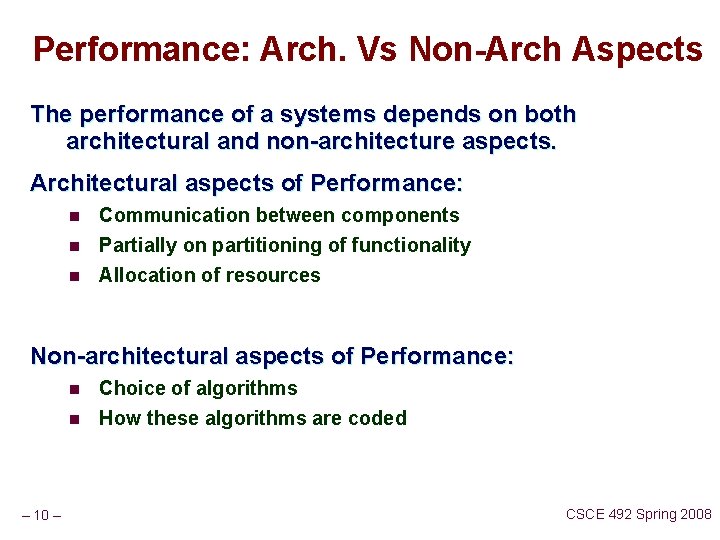 Performance: Arch. Vs Non-Arch Aspects The performance of a systems depends on both architectural