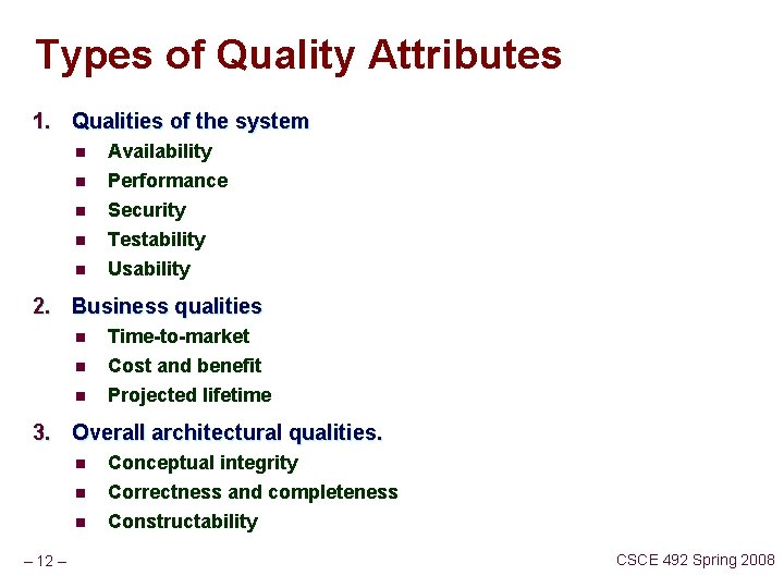 Types of Quality Attributes 1. Qualities of the system n Availability Performance n Security
