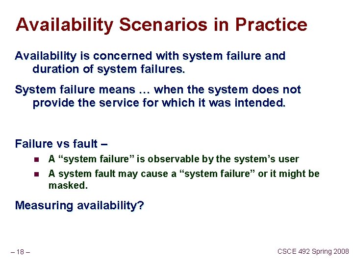 Availability Scenarios in Practice Availability is concerned with system failure and duration of system