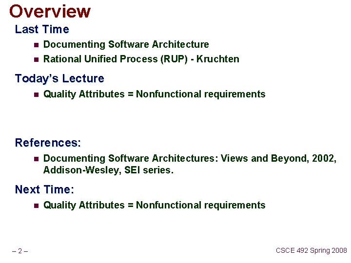Overview Last Time n Documenting Software Architecture n Rational Unified Process (RUP) - Kruchten