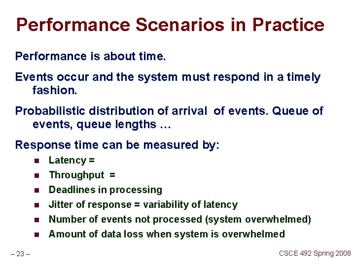 Performance Scenarios in Practice Performance is about time. Events occur and the system must