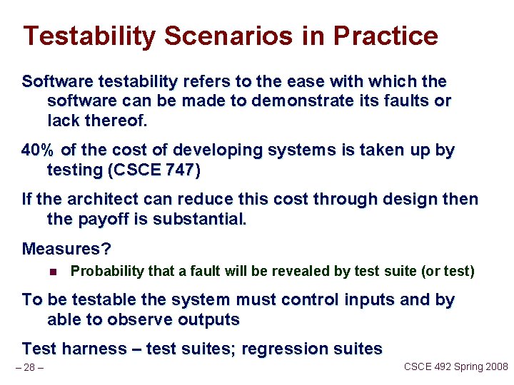 Testability Scenarios in Practice Software testability refers to the ease with which the software