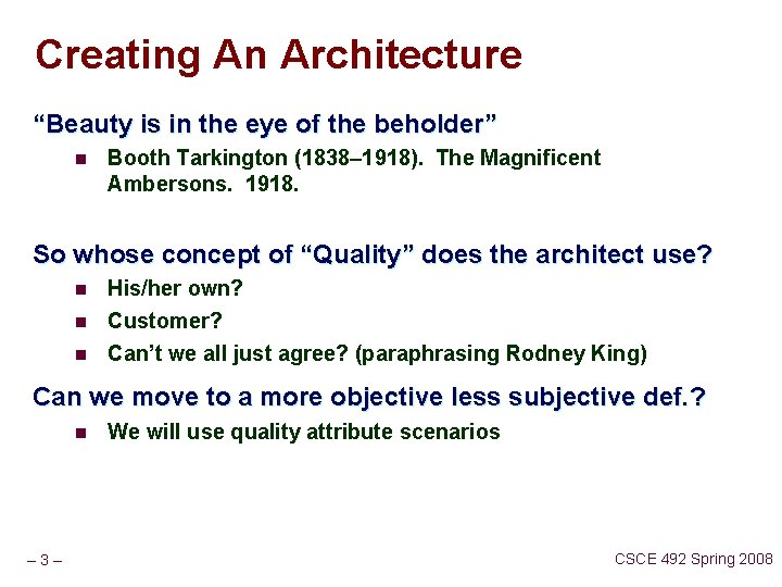 Creating An Architecture “Beauty is in the eye of the beholder” n Booth Tarkington