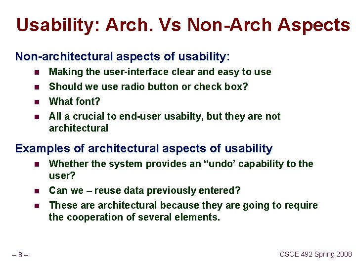 Usability: Arch. Vs Non-Arch Aspects Non-architectural aspects of usability: n Making the user-interface clear