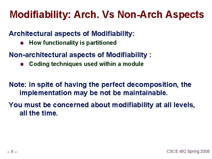 Modifiability: Arch. Vs Non-Arch Aspects Architectural aspects of Modifiability: n How functionality is partitioned