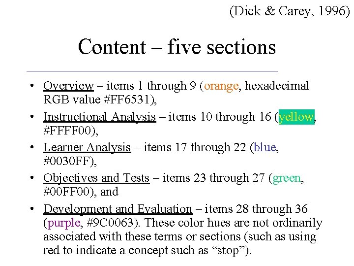 (Dick & Carey, 1996) Content – five sections • Overview – items 1 through