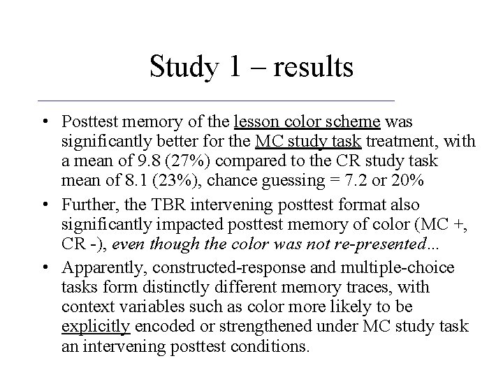 Study 1 – results • Posttest memory of the lesson color scheme was significantly