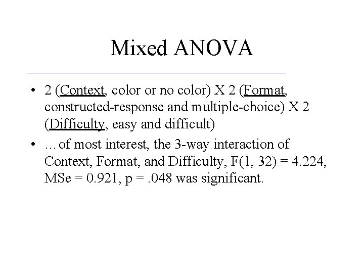 Mixed ANOVA • 2 (Context, color or no color) X 2 (Format, constructed-response and