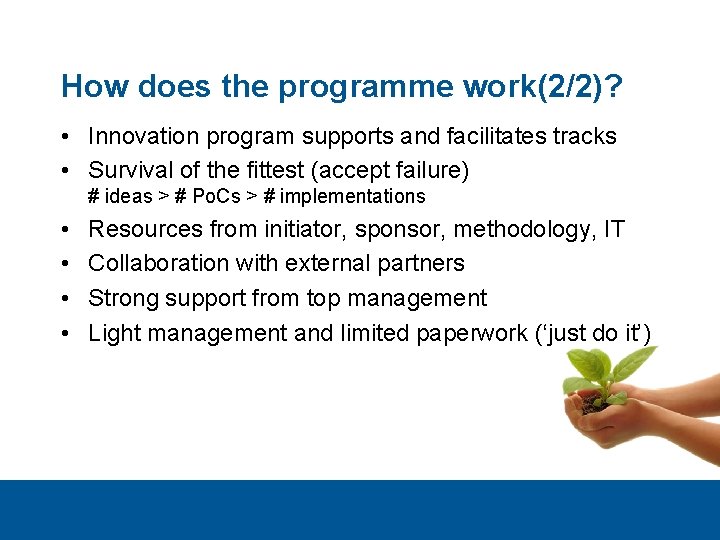 How does the programme work(2/2)? • Innovation program supports and facilitates tracks • Survival