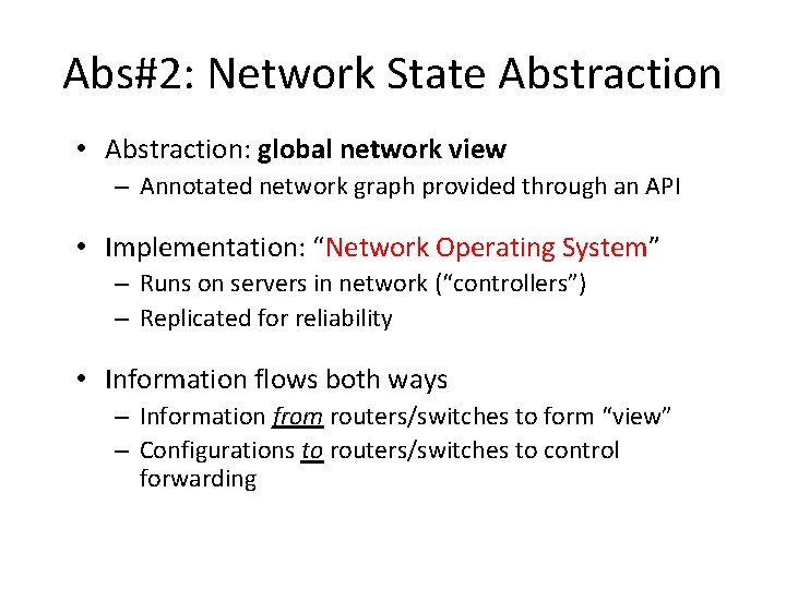 Abs#2: Network State Abstraction • Abstraction: global network view – Annotated network graph provided