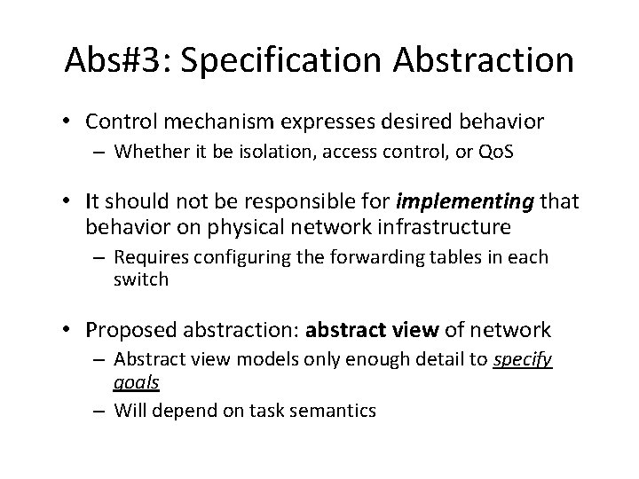 Abs#3: Specification Abstraction • Control mechanism expresses desired behavior – Whether it be isolation,