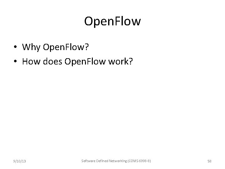 Open. Flow • Why Open. Flow? • How does Open. Flow work? 9/10/13 Software