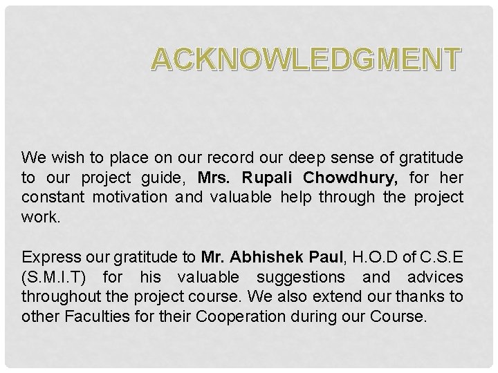 ACKNOWLEDGMENT We wish to place on our record our deep sense of gratitude to