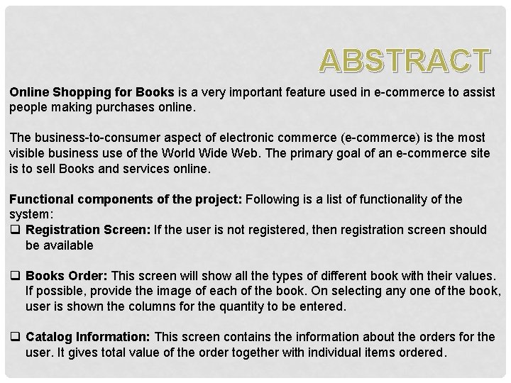 ABSTRACT Online Shopping for Books is a very important feature used in e-commerce to