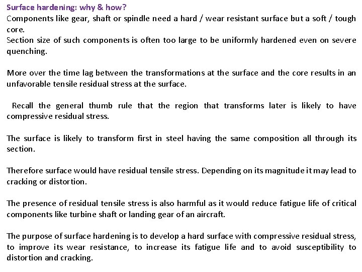 Surface hardening: why & how? Components like gear, shaft or spindle need a hard