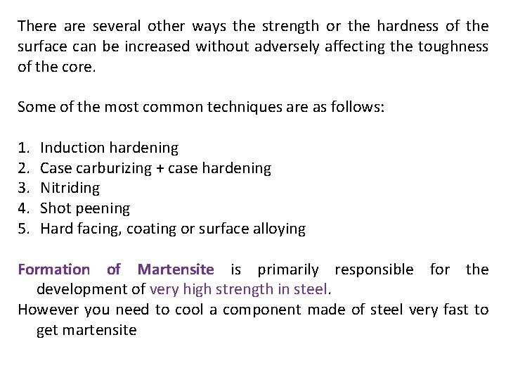 There are several other ways the strength or the hardness of the surface can